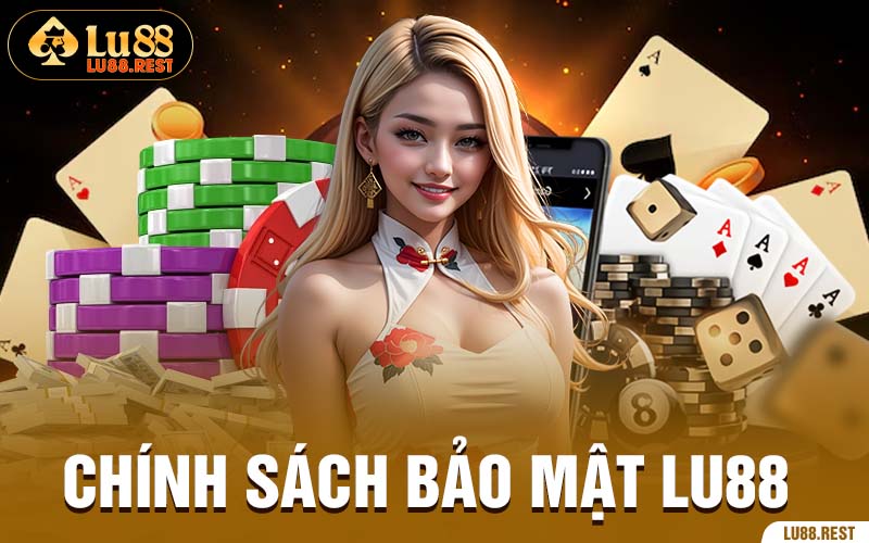 Chính Sách Bảo Mật Lu88