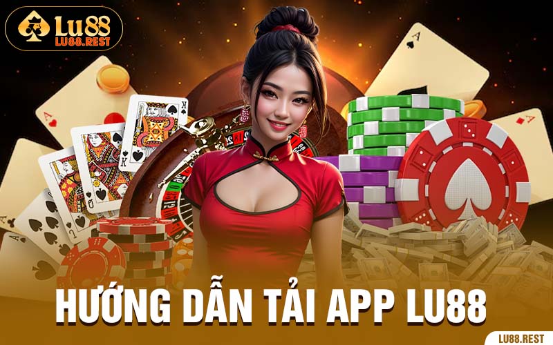 hướng dẫn tải app lu88